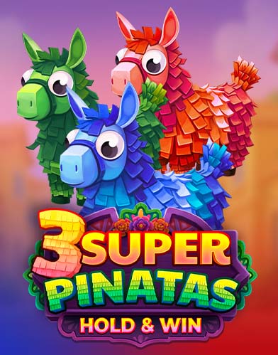 3 Super Piñatas