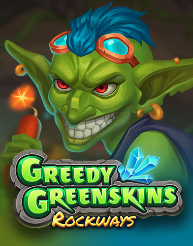 Greedy Greenskins: Rockways